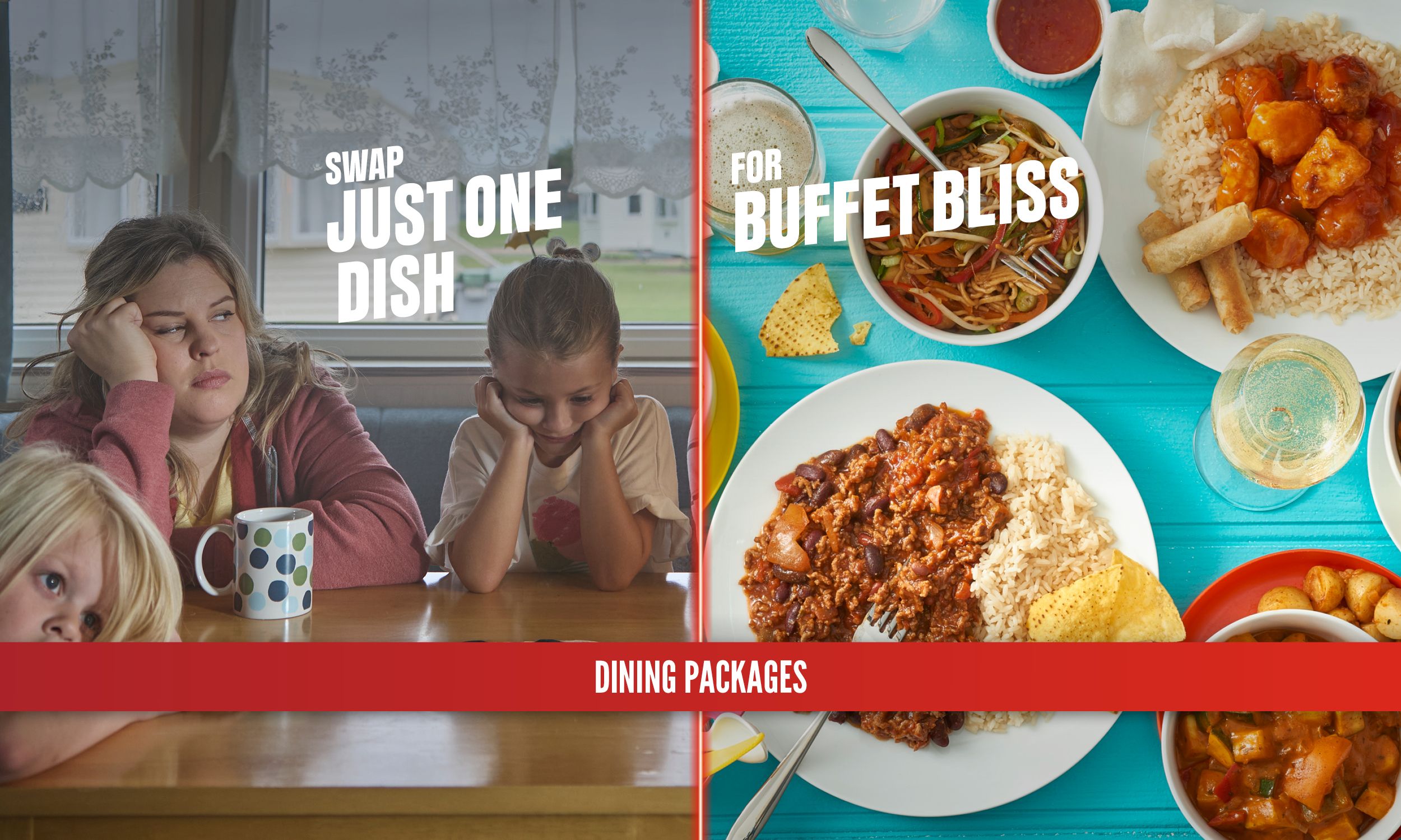 Split image. On the left, a bored family sits at a table with a single mug and the text ‘Swap just one dish’. On the right, colourful buffet plates filled with different meals sit on a bright blue table beneath the text ‘For buffet bliss’. A red banner along the bottom reads ‘Dining packages’.