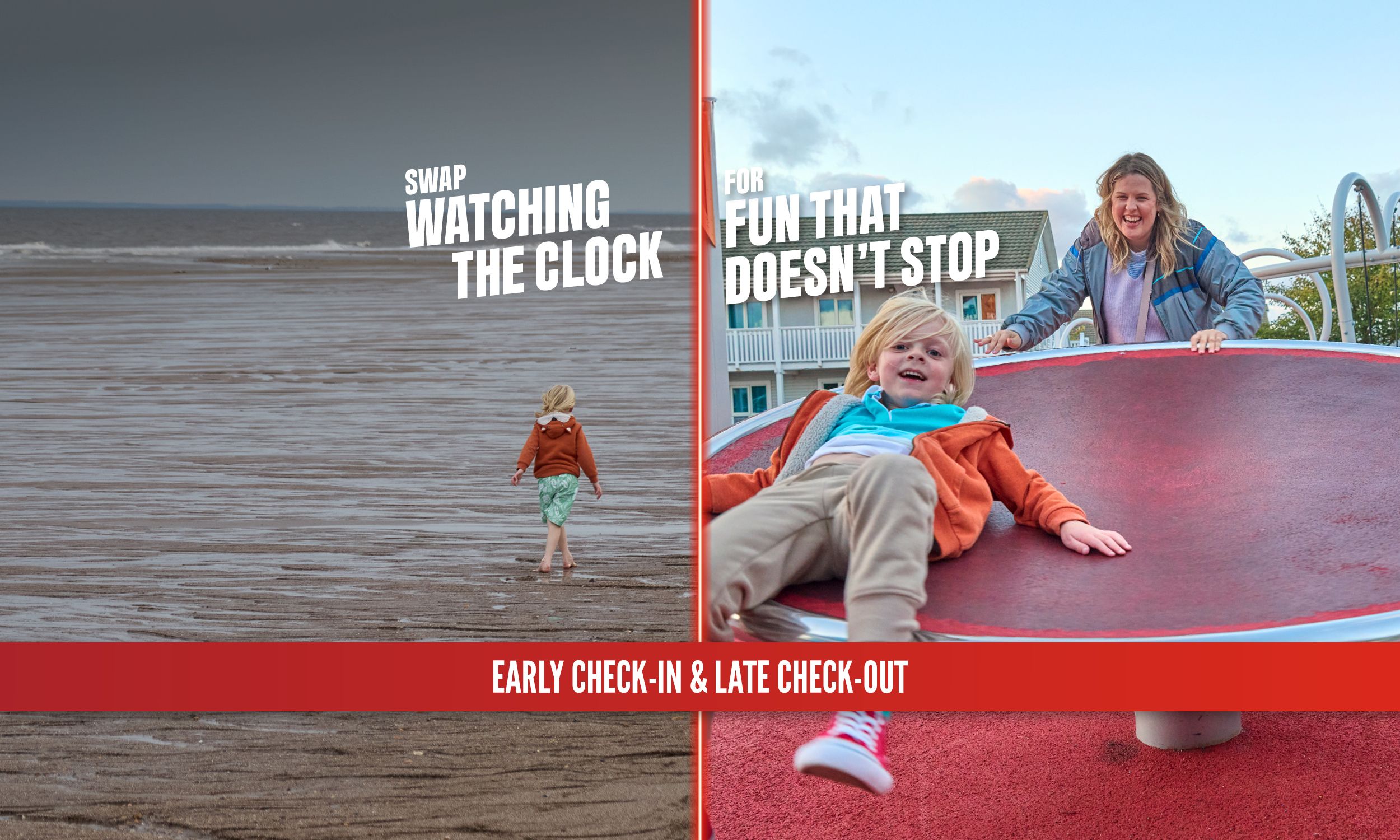 “Split image. On the left, a child walks alone on a grey, empty beach under the text ‘Swap watching the clock’. On the right, the same child smiles while sliding at a playground as their parent watches, beneath the text ‘For fun that doesn’t stop’. A pink banner across the bottom reads ‘Early check-in’ and ‘Late check-out’.”