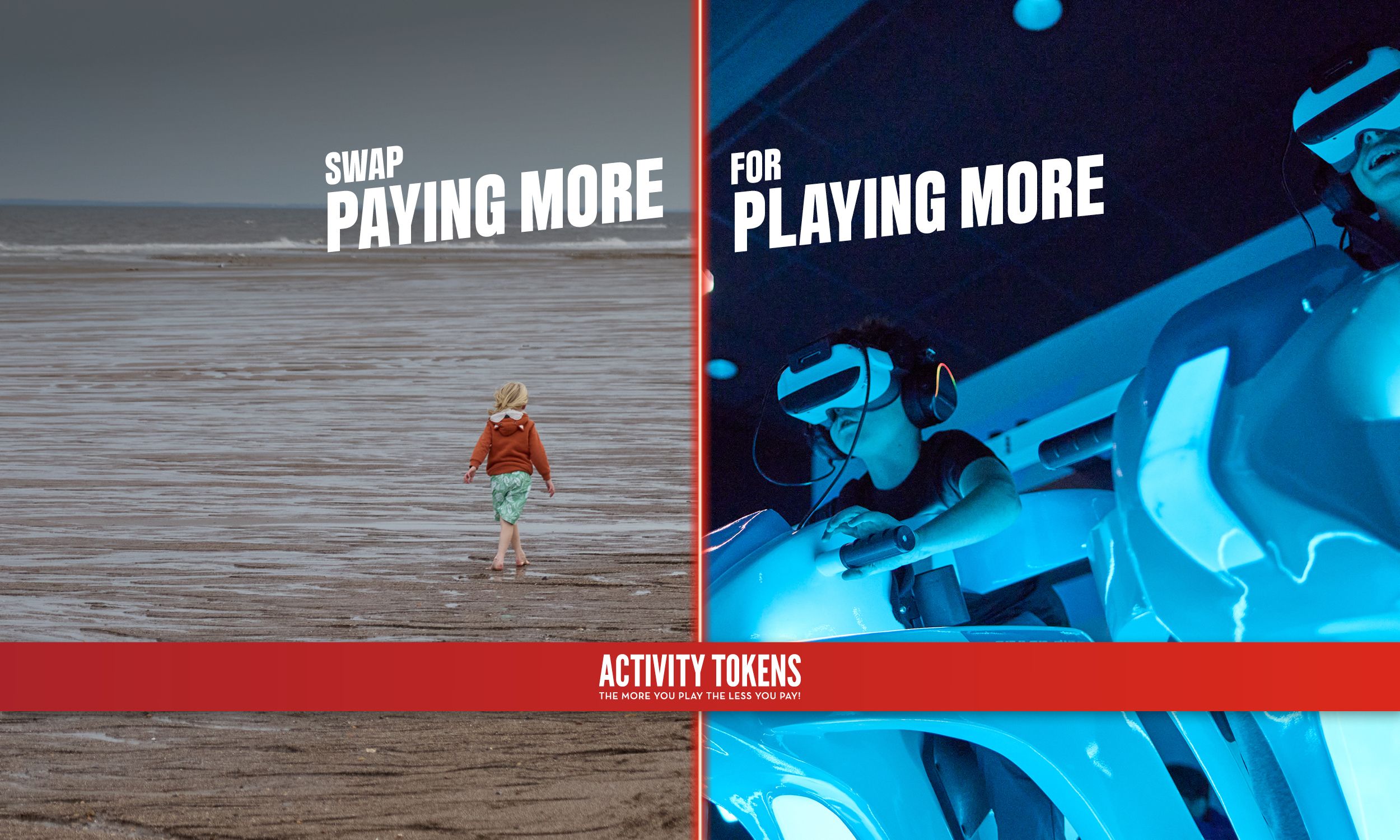 “Split image. On the left, a child walks alone across a grey, empty beach beneath the text ‘Swap paying more’. On the right, kids wearing VR headsets enjoy a bright, futuristic ride with the text ‘For playing more’. A blue banner along the bottom reads ‘Activity Tokens – The more you play the less you pay’.”