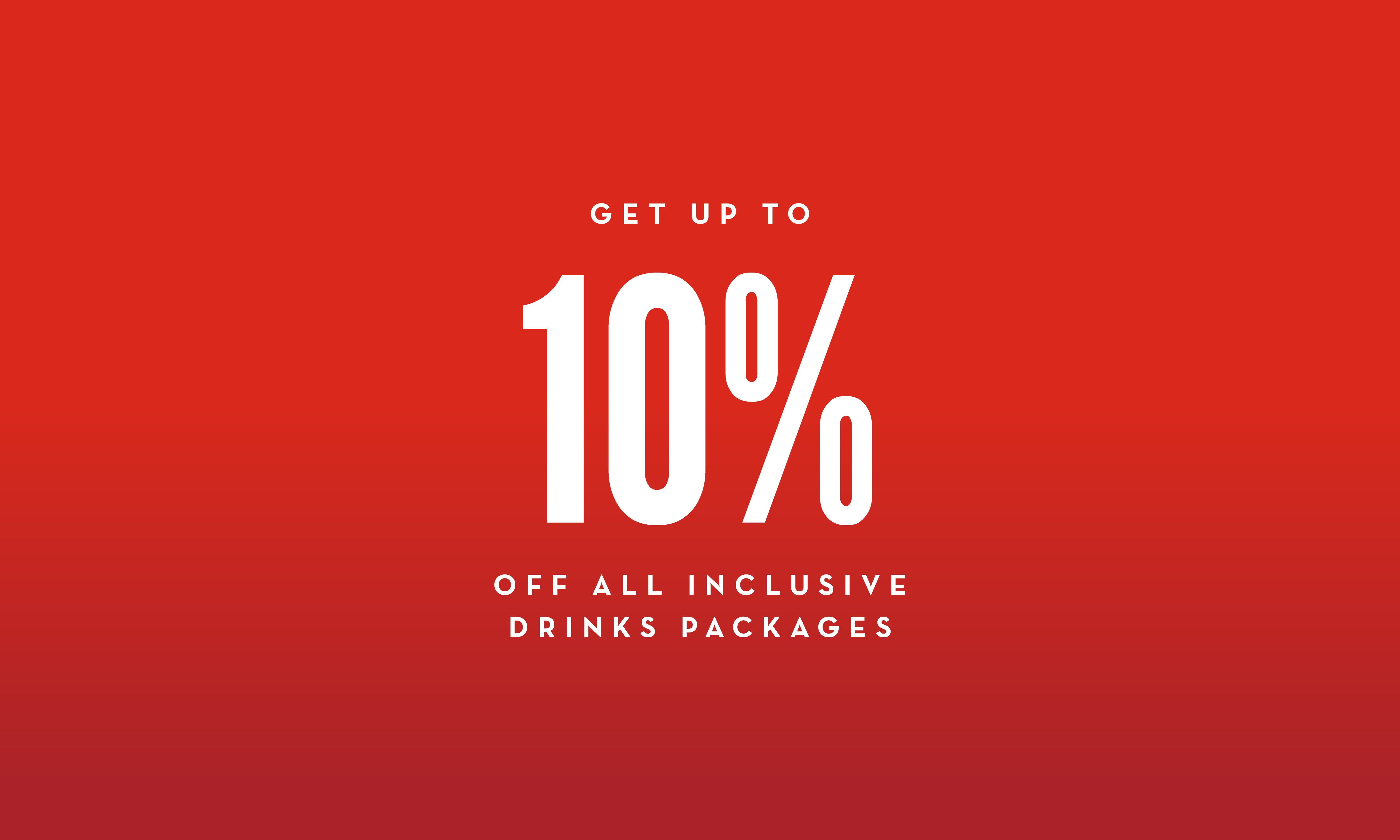 Red graphic with white text stating, “Get an extra 10% off all-inclusive drinks packages.”