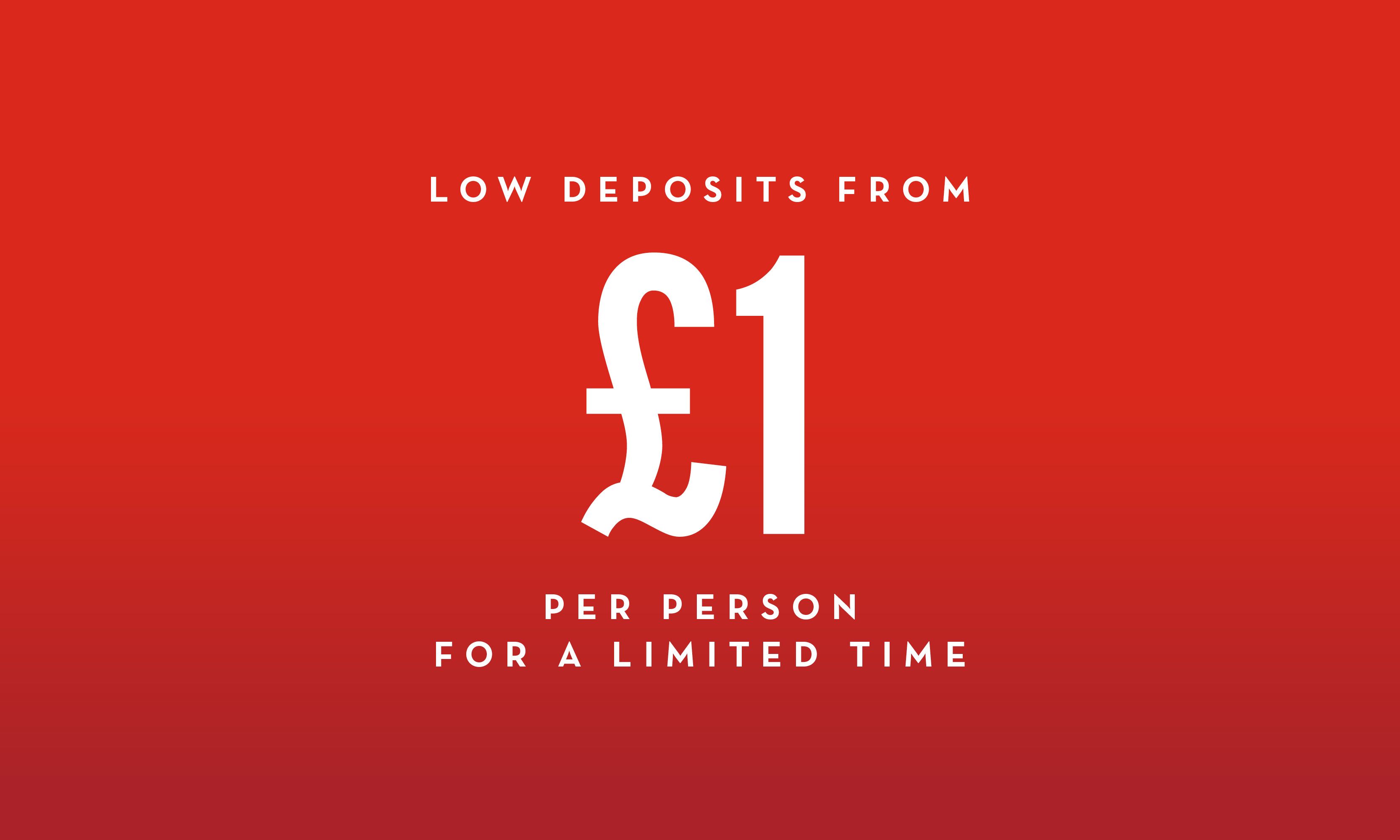 A promotional image for the £1 deposit offer. Featuring a red background with the words "Low deposits from £1 per person for a limited time" on top.