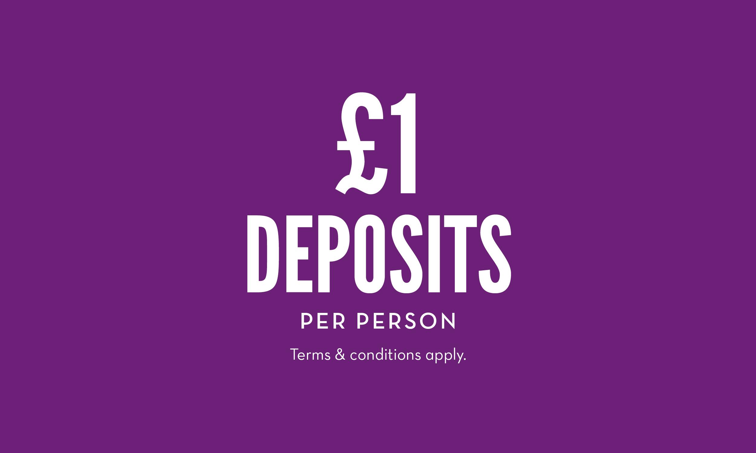 £1 deposits per person. Terms and conditions apply. Bold white text on a plain purple background.