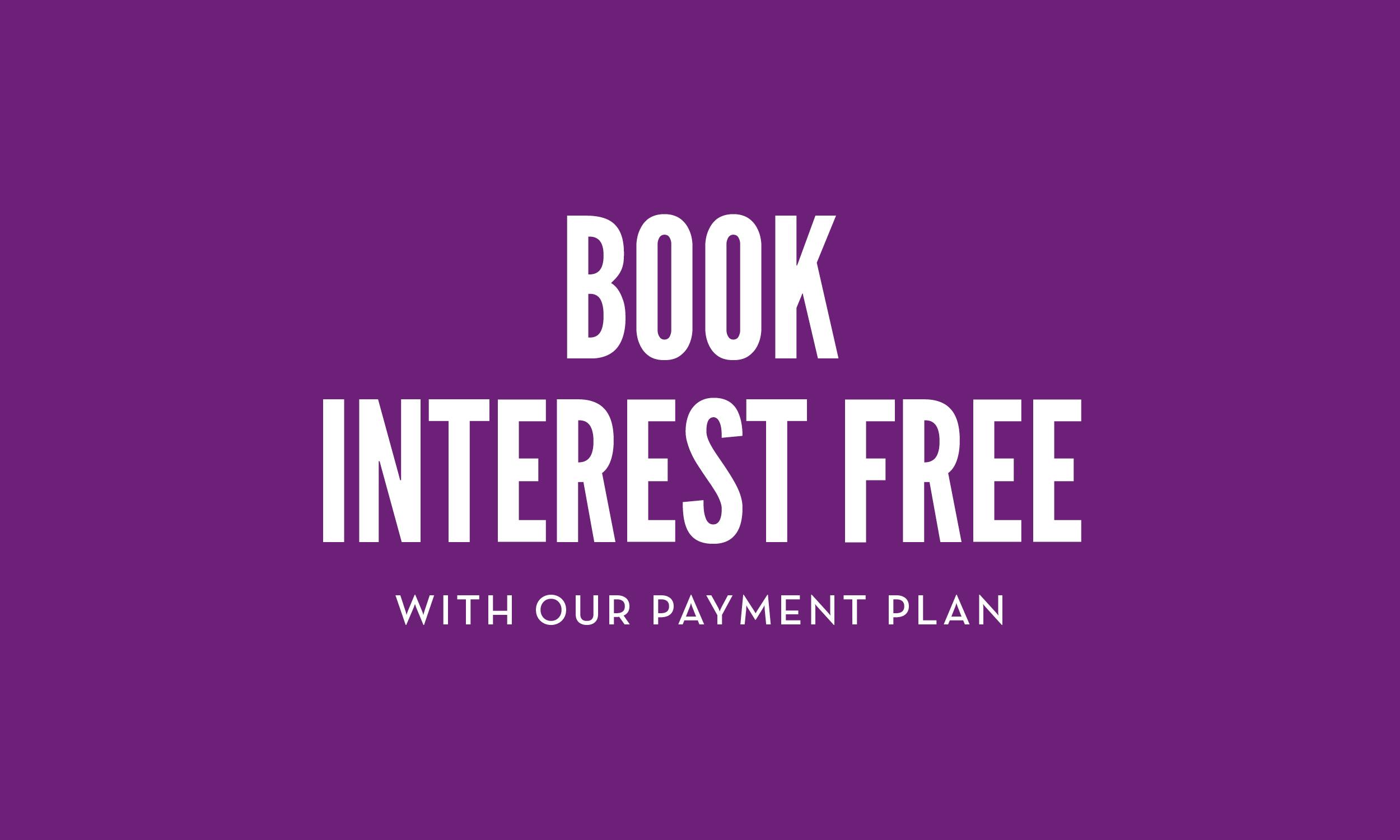 Book interest free with our payment plan. Bold white text on a plain purple background.