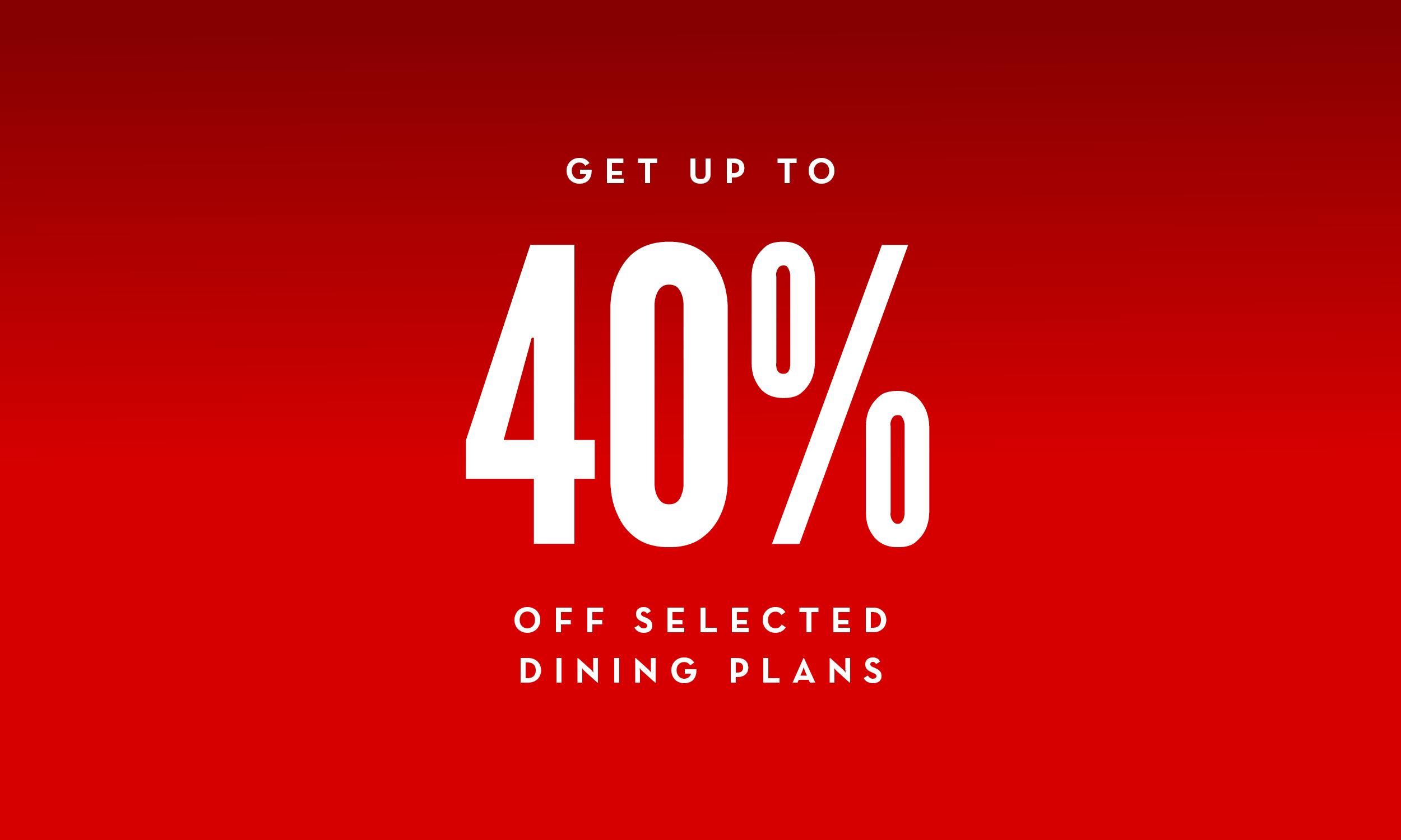 Promotional banner with a red gradient background displaying the text: "Get up to 40% off selected Dining Plans" in bold white lettering.