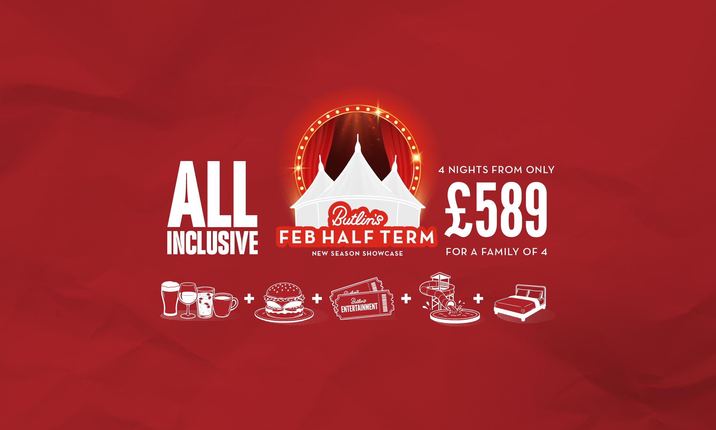 Butlin's Feb Half Term all inclusive offer. Central badge shows the white Butlin's Skyline Pavilion in front of parted red theatre curtains, framed by a ring of glowing marquee bulbs, with the tagline "New season showcase". Text reads "All inclusive" on the left and "4 nights from only £589 for a family of 4" on the right. Below, a row of white icons joined by plus signs shows drinks, a burger, Butlin's Entertainment tickets, a waterslide and pool, and a double bed, all on a textured red background.