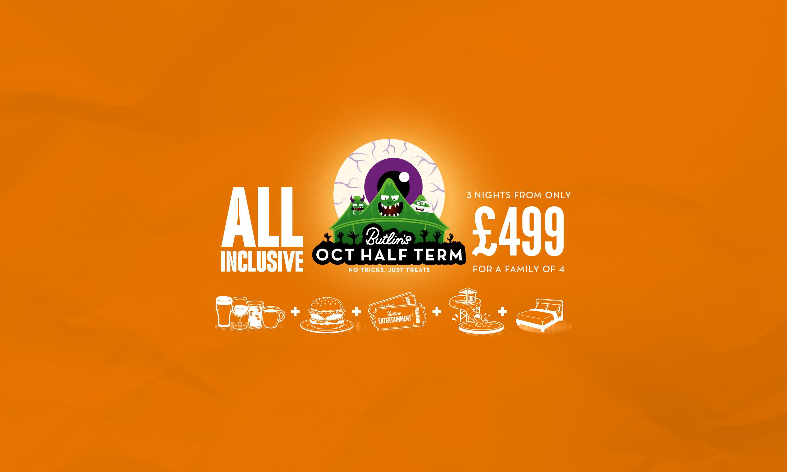 Butlin's Oct Half Term all inclusive offer. Central badge shows the Butlin's Skyline Pavilion reimagined as three green cartoon monsters, including one with devil horns and one wrapped like a mummy, with zombie hands rising in front, set against a giant bloodshot eyeball with a purple iris, and the tagline "No tricks, just treats". Text reads "All inclusive" on the left and "3 nights from only £499 for a family of 4" on the right. Below, a row of white icons joined by plus signs shows drinks, a burger, Butlin's Entertainment tickets, a waterslide and pool, and a double bed, all on a textured orange background.