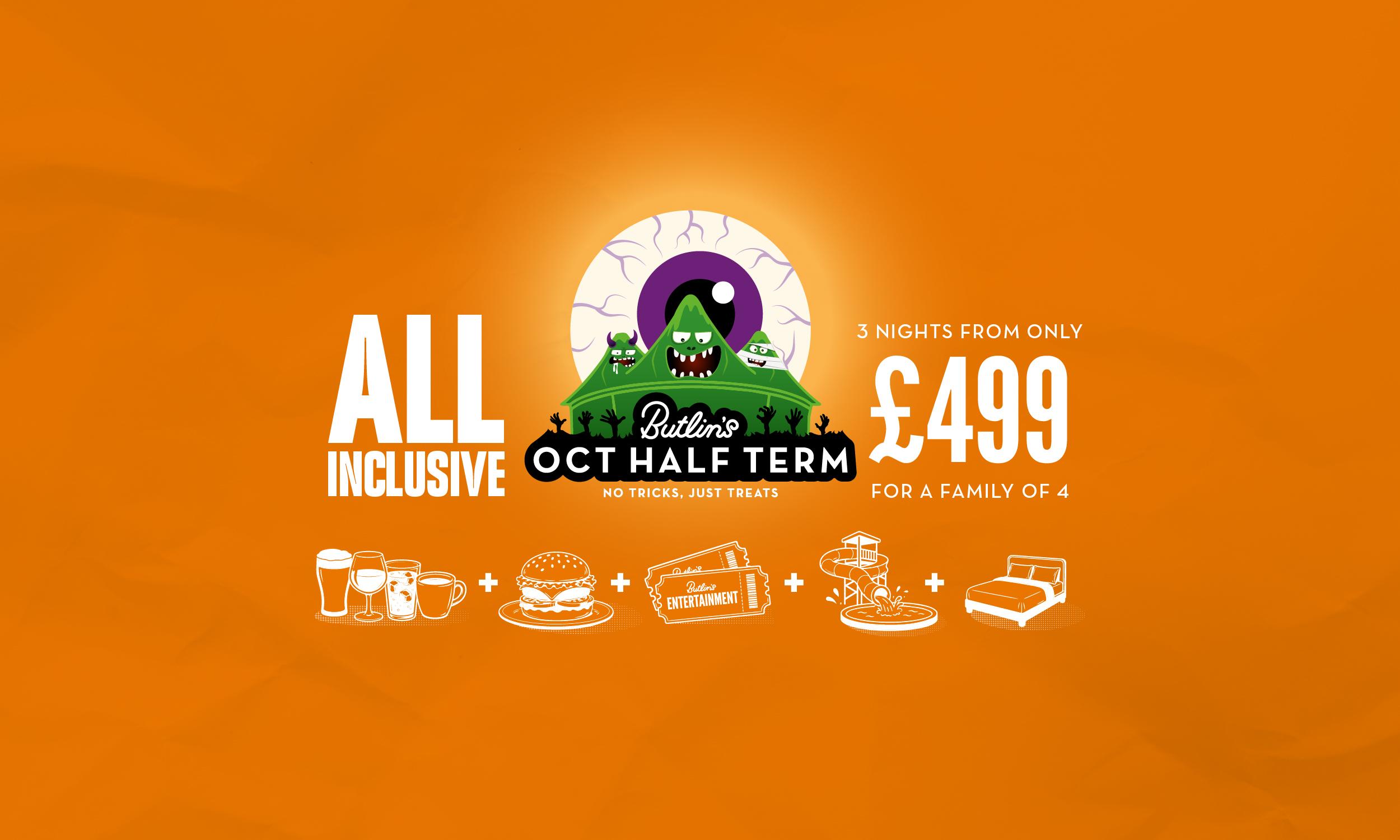Butlin's Oct Half Term all inclusive offer. Central badge shows the Butlin's Skyline Pavilion reimagined as three green cartoon monsters, including one with devil horns and one wrapped like a mummy, with zombie hands rising in front, set against a giant bloodshot eyeball with a purple iris, and the tagline "No tricks, just treats". Text reads "All inclusive" on the left and "3 nights from only £499 for a family of 4" on the right. Below, a row of white icons joined by plus signs shows drinks, a burger, Butlin's Entertainment tickets, a waterslide and pool, and a double bed, all on a textured orange background.