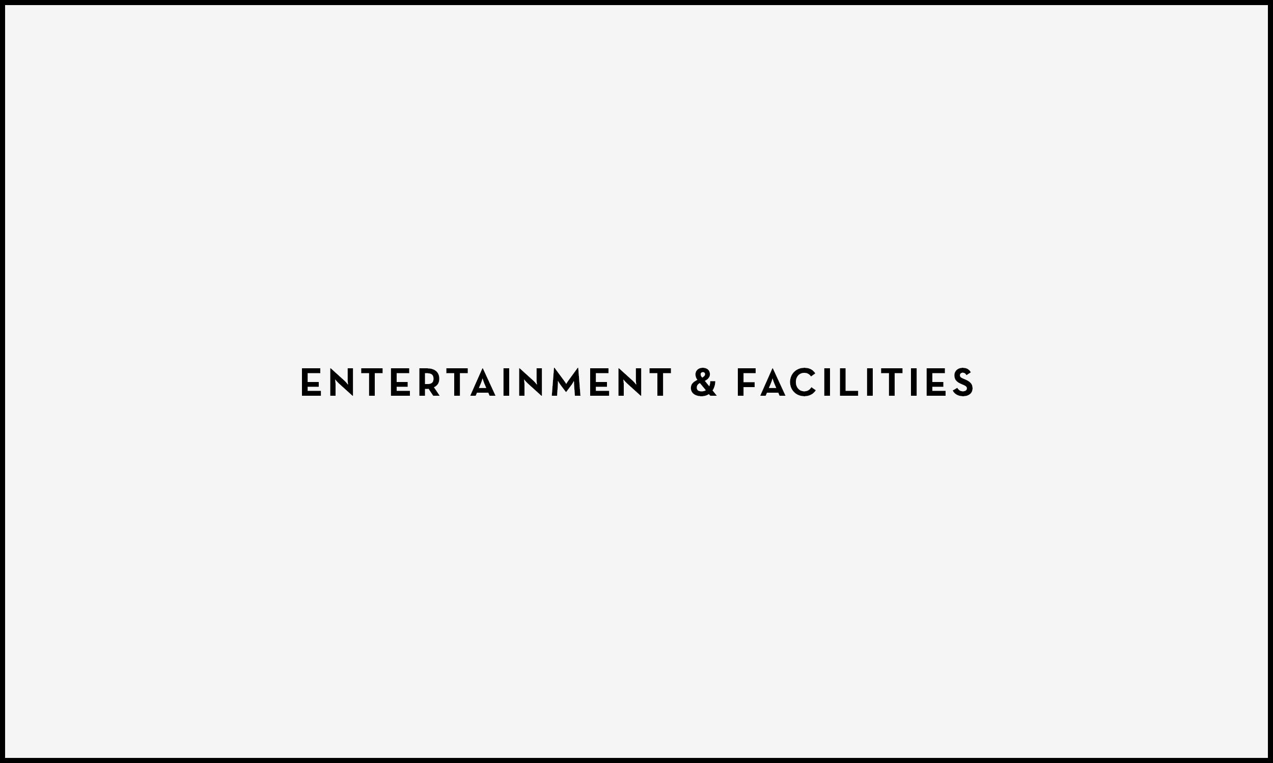 The image contains the text 'Entertainment & facilities' which is black and on a light grey background