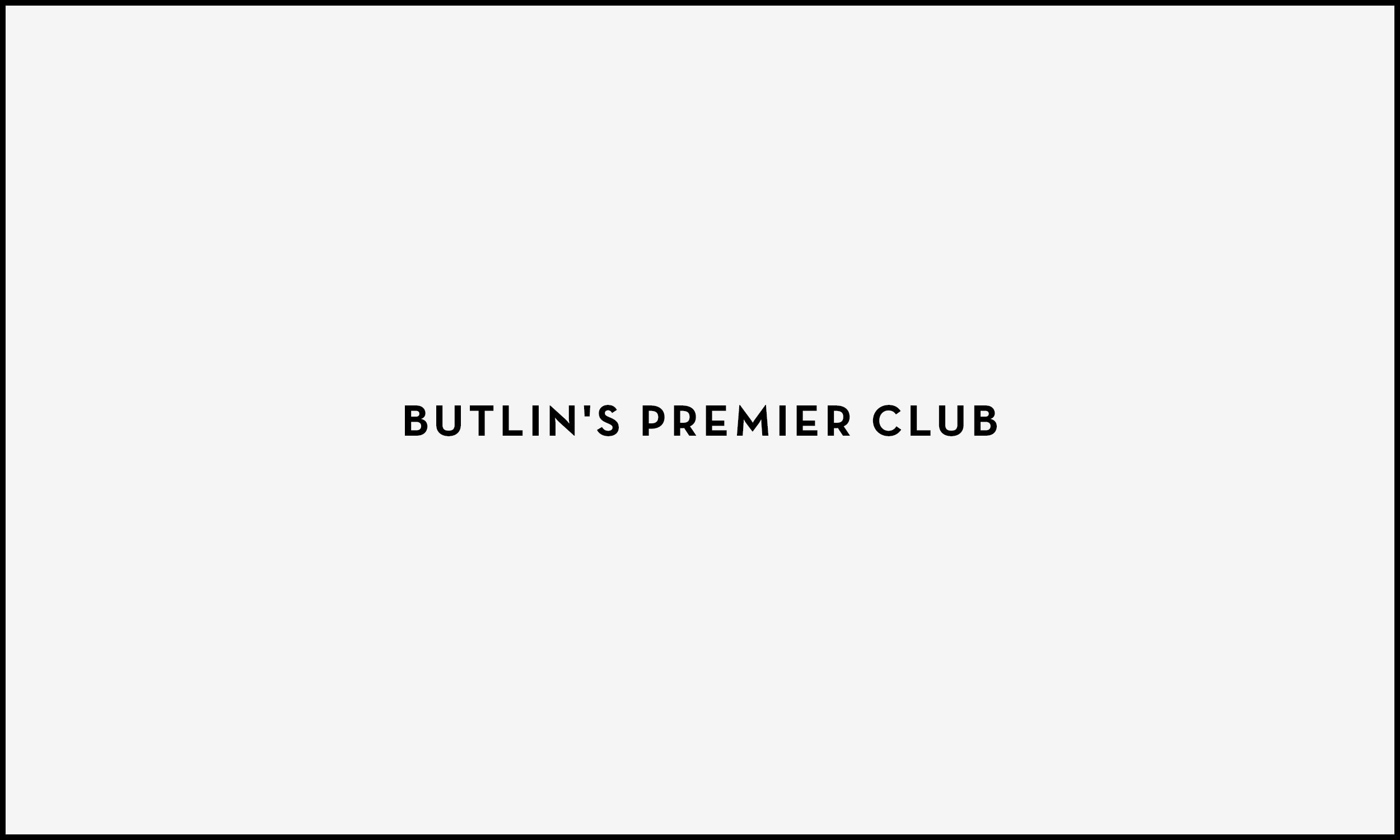 The image contains the text 'Butlin's Premier Club' which is black and on a light grey background