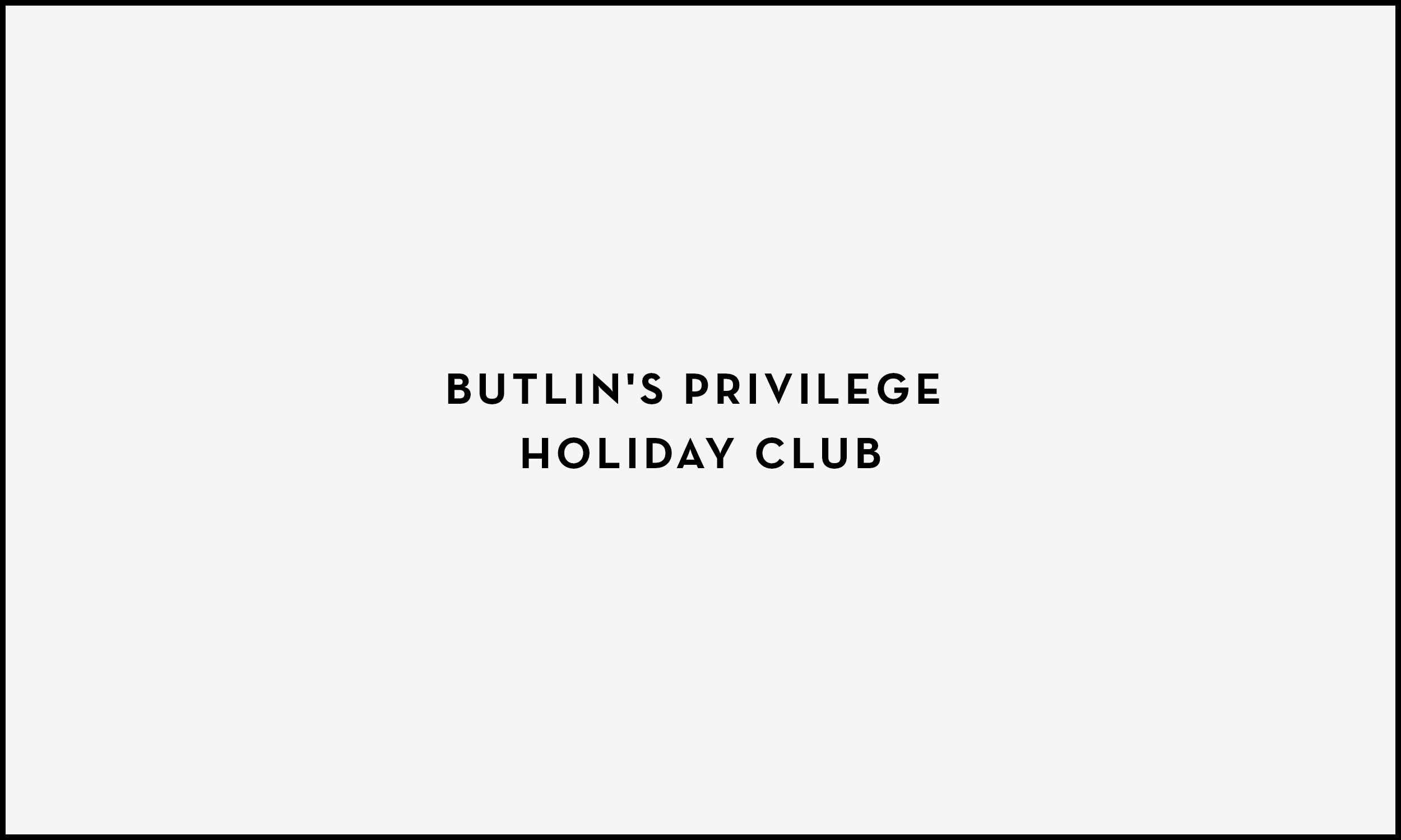 The image contains the text 'Butlin's Privilege Club' which is black and on a light grey background