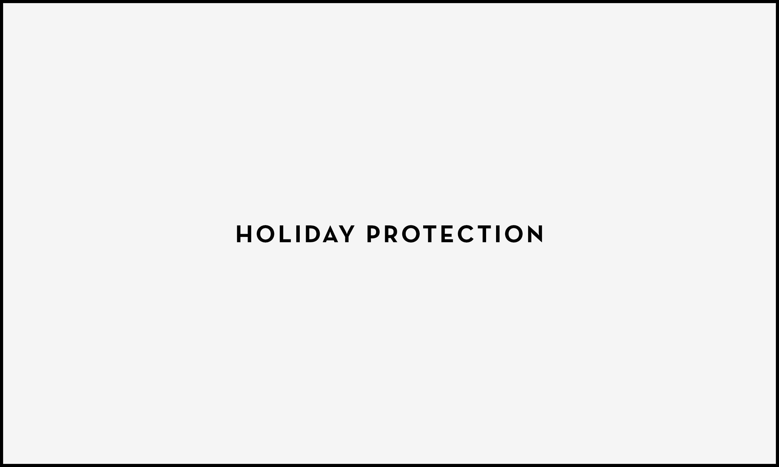 The image contains the text 'Holiday Prorection' which is black and on a light grey background